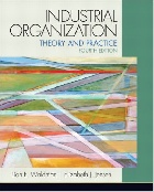 INDUSTRIAL ORGANIZATION: THEORY & PRACTICE 4/E 2012 - 0132770989 - 9780132770989 INDUSTRIAL ORGANIZATION: THEORY & PRACTICE 4/E 2012 - 0132770989
