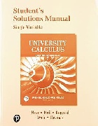 STUDENT SOLUTIONS MANUAL FOR UNIVERSITY CALCULUS: EARLY TRANSCENDENTALS, SINGLE VARIABLE 4/E 2019 - 0135166136 - 9780135166130 STUDENT SOLUTIONS MANUAL FOR UNIVERSITY CALCULUS: EARLY TRANSCENDENTALS, SINGLE VARIABLE 4/E 2019 - 0135166136