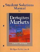 STUDENT SOLUTIONS MANUAL FOR DERIVATIVES MARKETS 3/E 2013 - 0136118283