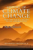 HISTORY OF CLIMATE CHANGE: FROM THE EARTH'S ORIGINS TO THE ANTHROPOCENE 2023 - 1509553932 - 9781509553938