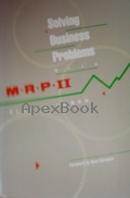 SOLVING BUSINESS PROBLEMS WITH M.R.P.II 1991 - 0138326436 - 