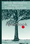 APPLIED MATHEMATICS & MODELING FOR CHEMICAL ENGINEERS 1995 - 0471303771 - 