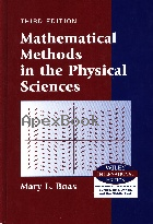MATHEMATICAL METHODS IN THE PHYSICAL SCIENCES 3/E 2006 - 0471198269 - 9780471198260