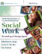 AN INTRODUCTION TO THE PROFFESSION OF SOCIAL WORK: BECOMING A CHANGE AGENT 5/E 2015 - 1305258991 - 9781305258990