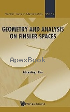 GEOMETRY & ANALYSIS ON FINSLER SPACES (NANKAI TRACTS IN MATHEMATICS) 2025 - 9811296677 - 9789811296673