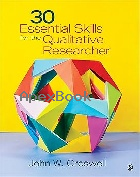 30 ESSENTIAL SKILLS FOR THE QUALITATIVE RESEARCHER 2016 - 145221686X - 9781452216867