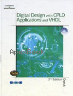 DIGITAL DESIGN WITH CPLD APPLICATIONS & VHDL 2/E 2005 - 1401840302 - 9781401840303