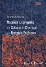 AN INTRODUCTION TO MATERIALS ENGINEERING & SCIENCE FOR CHEMICAL & MATERIALS ENGINEERS 2004 - 0471436232 - 9780471436232