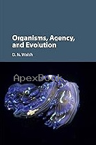 ORGANISMS, AGENCY, & EVOLUTION 2018 - 1107552427 - 9781107552425
