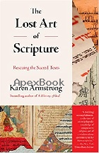 THE LOST ART OF SCRIPTURE: RESCUING THE SACRED TEXTS 2020 - 0525431926 - 9780525431923