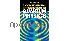A COMPUTATIONAL INTRODUCTION TO QUANTUM PHYSICS 2024 - 1009389637 - 9781009389631