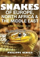 SNAKES OF EUROPE, NORTH AFRICA & THE MIDDLE EAST: A PHOTOGRAPHIC GUIDE 2018 - 0806988274 - 9780806988276