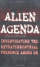 ALIEN AGENDA: INVESTIGATING THE EXTRATERRESTRIAL PRESENCE AMONG US 2000 - 0060955368 - 9780060955366