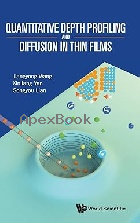 QUANTITATIVE DEPTH PROFILING & DIFFUSION IN THIN FILMS 2025 - 9819811929 - 9789819811922