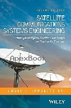 SATELLITE COMMUNICATIONS SYSTEMS ENGINEERING: ATMOSPHERIC EFFECTS, SATELLITE LINK DESIGN & SYSTEM PERFORMANCE 2/E 2017 - 1119259371 - 9781119259374