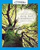 UNDERSTANDING DYING, DEATH, & BEREAVEMENT 9/E 2020 - 0357045084 - 9780357045084