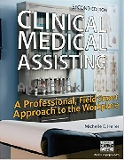 CLINICAL MEDICAL ASSISTING: A PROFESSIONAL, FIELD SMART APPROACH TO THE WORKPLACE 2/E 2017 - 1305110862 - 9781305110861