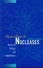 NUCLEASES: MOLECULAR BIOLOGY & APPLICATIONS 2002 - 0471394610 - 9780471394617