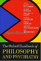 THE OXFORD HANDBOOK OF PHILOSOPHY & PSYCHIATRY (OXFORD HANDBOOKS) 2015 - 0198744250 - 9780198744252