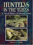 HUNTERS IN THE TREES: A NATURAL HISTORY OF ARBOREAL SNAKES 2010 - 1575243032 - 9781575243030