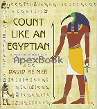 COUNT LIKE AN EGYPTIAN: A HANDS-ON INTRODUCTION TO ANCIENT MATHEMATICS 2014 - 0691160120 - 9780691160122