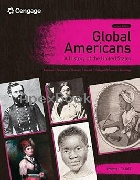 GLOBAL AMERICANS: A HISTORY OF THE UNITED STATES, VOLUME 1 2/E 2024 - 0357799674 - 9780357799673 GLOBAL AMERICANS: A HISTORY OF THE UNITED STATES, VOLUME 1 2/E 2024 - 0357799674 - 9780357799673