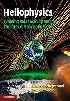 HELIOPHYSICS: EVOLVING SOLAR ACTIVITY & THE CLIMATES OF SPACE & EARTH 2012 - 0521130204