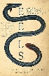 EELS: AN EXPLORATION, FROM NEW ZEALAND TO THE SARGASSO, OF THE WORLD'S MOST MYSTERIOUS FISH 2011 - 0060566124