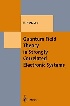 QUANTUM FIELD THEORY IN STRONGLY CORRELATED ELECTRONIC SYSTEMS 1999 - 3642085253